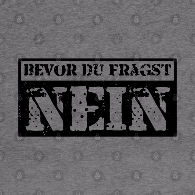 bevor du fragst nein  funny saying lustige Sprüche by Gaming champion